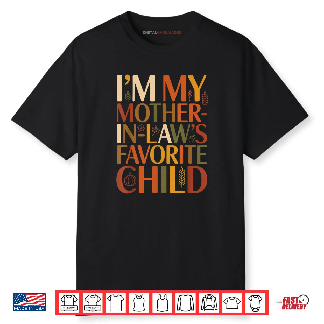 I’m My Mother in Law’s Favorite Child Fall Thanksgiving Typo Shirt
