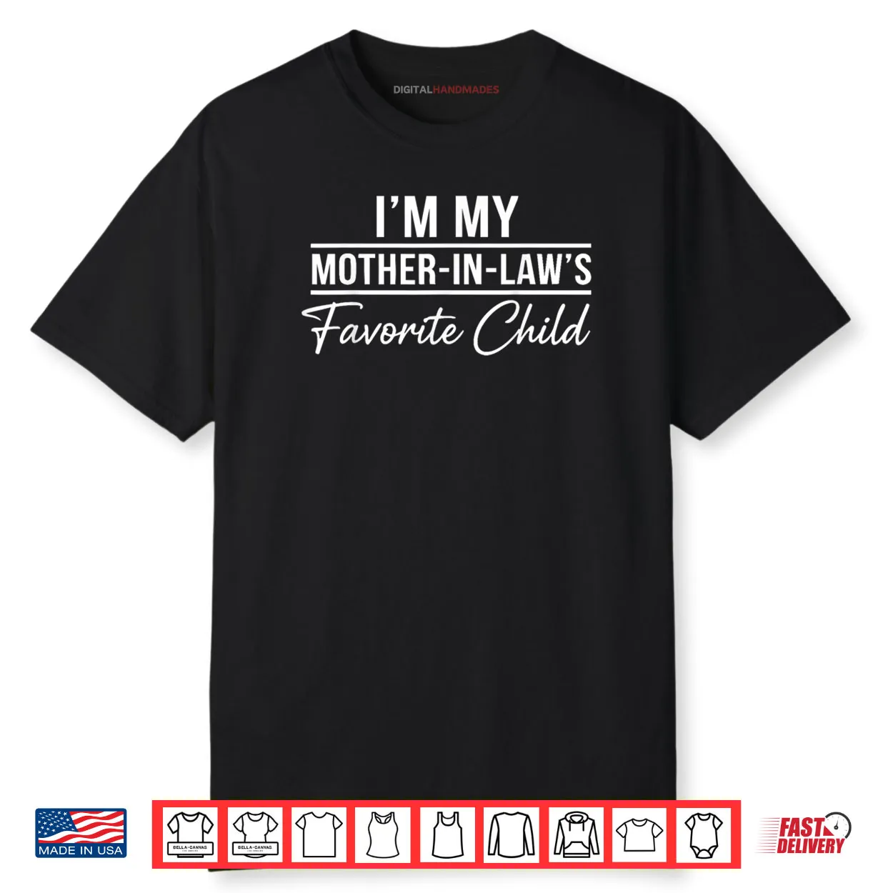 I’m My Mother in Laws Favorite Child Funny Family Humor Shirt