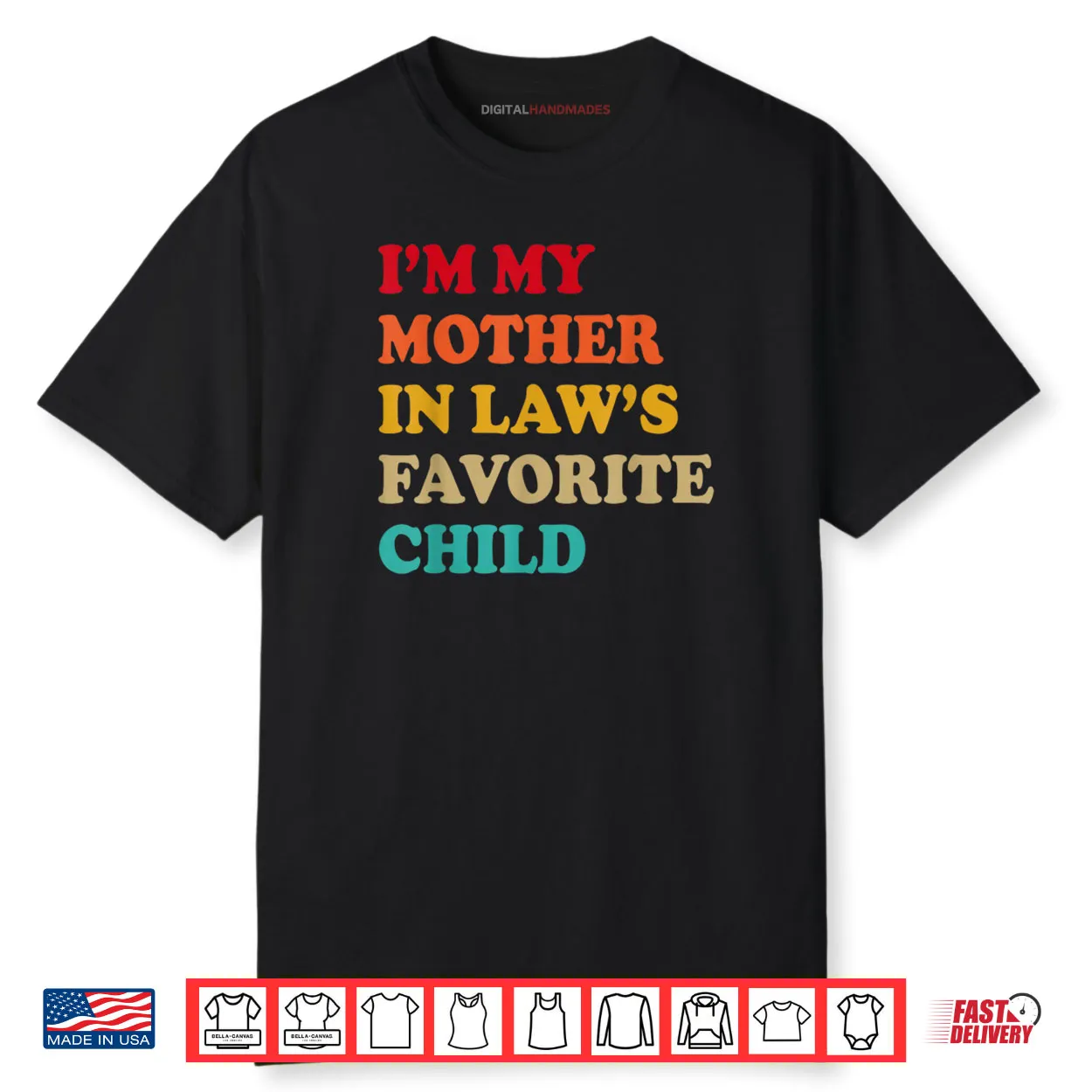 I’m My Mother in Laws Favorite Child Mothers Day Parent Shirt
