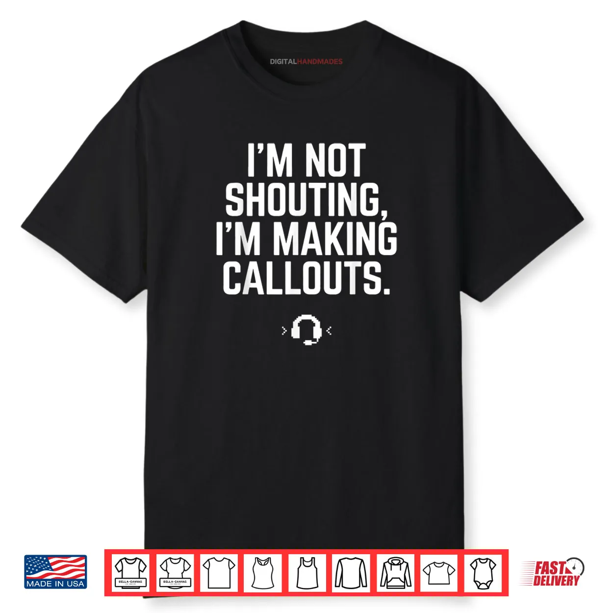 I’m Not Shouting I Am Making Callouts Funny Video Gamer Shirt