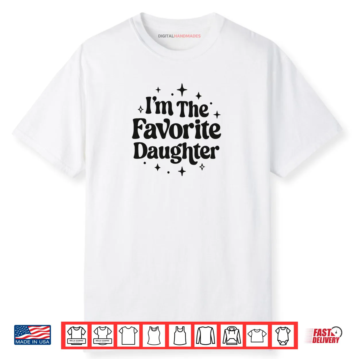 I’m The Favorite Daughter Family Shirt