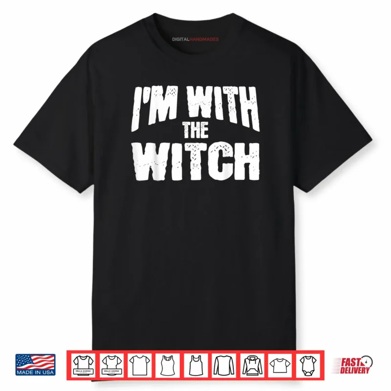 I’m with The Witch Funny Matching Halloween Shirt