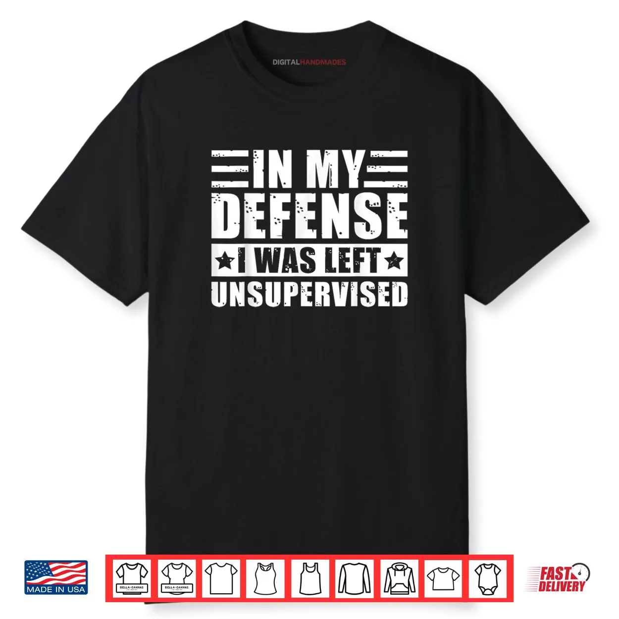 In My Defense I Was Left Unsupervised Shirt