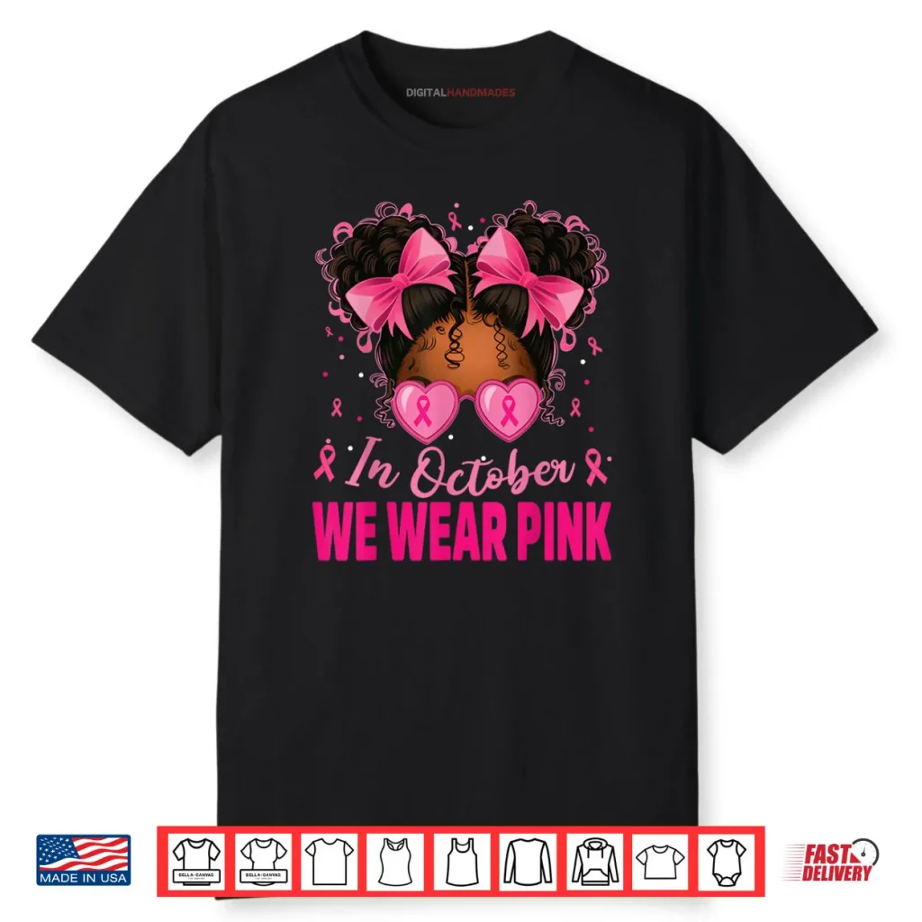 In October We Wear Pink Afro Girls Toddler Breast Cancer Shirt 1 In October We Wear Pink Afro Girls Toddler Breast Cancer Shirt