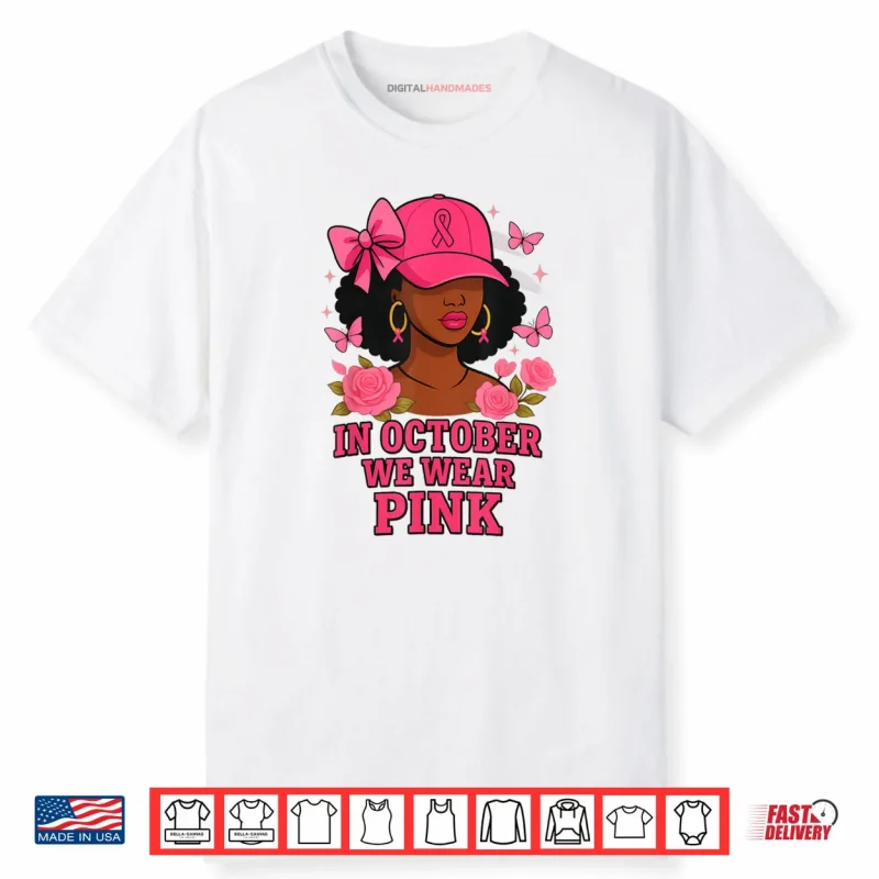 In October We Wear Pink Black Women Breast Cancer Awareness Shirt