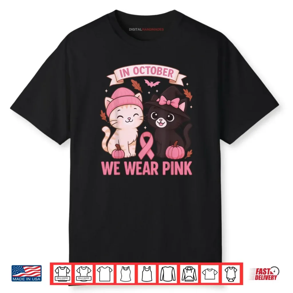 In October We Wear Pink Cute Cat Breast Cancer Awareness Shirt 1 In October We Wear Pink Cute Cat Breast Cancer Awareness Shirt