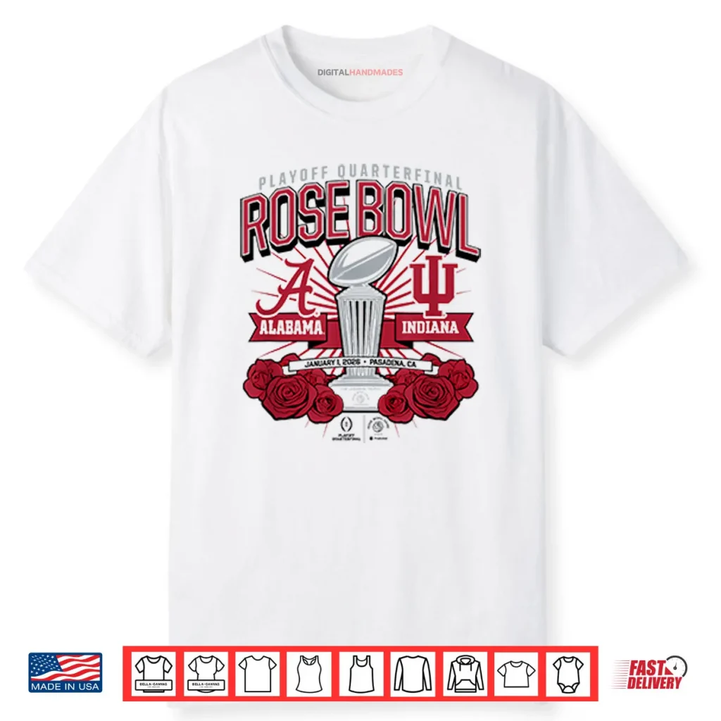 Indiana & Alabama Playoff Quarterfinal Rose Bowl January 1 2026 Shirt