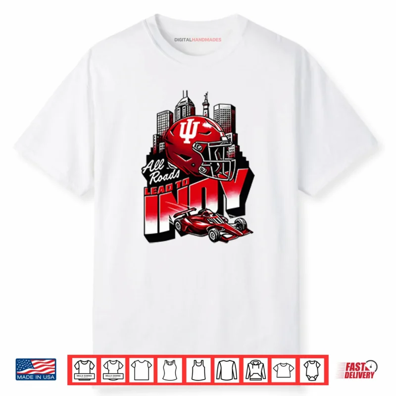 Indiana Hoosiers All Roads Lead to Indy Shirt