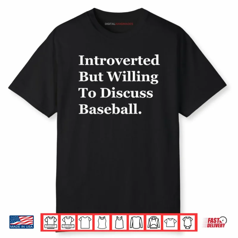 Introverted But Willing To Discuss Baseball Shirt