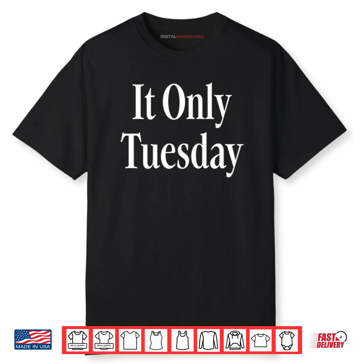 It Only Tuesday Shirt