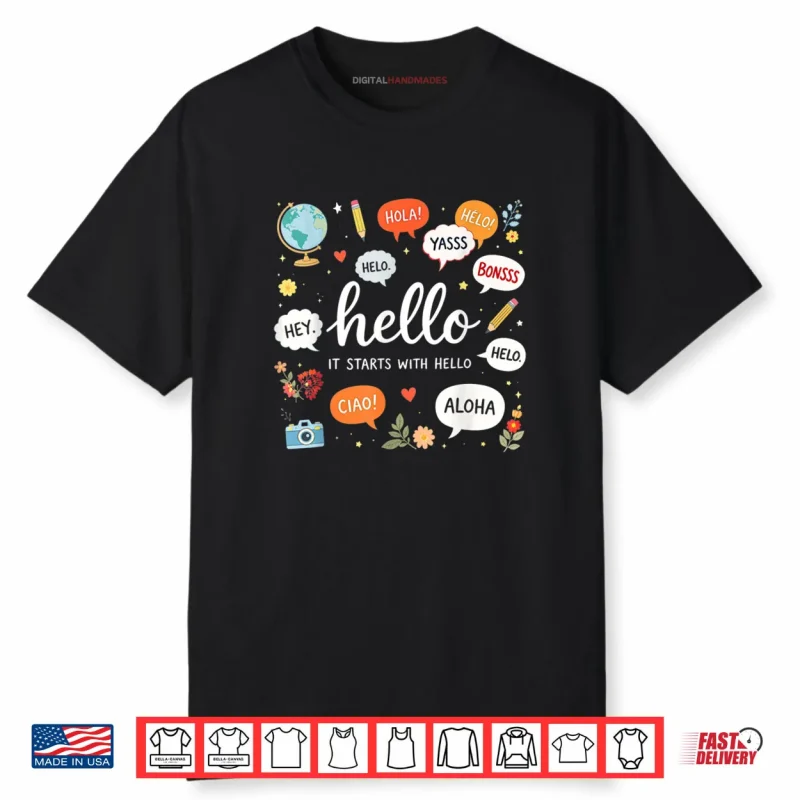 It Starts with Hello Friendship Teacher Inclusion Language Shirt