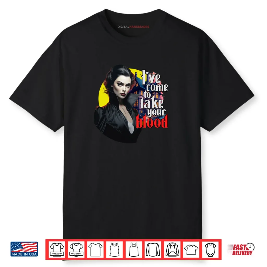 I’ve Come to Take Your Blood a Phlebotomist Shirt 1 I’ve Come to Take Your Blood a Phlebotomist Shirt