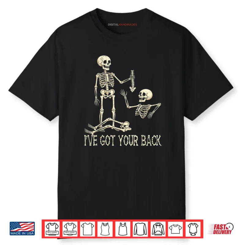 I’ve Got Your Back Skeleton Shirt Funny Halloween Shirt