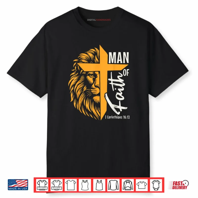 Jesus Man of Faith Lion Cross I Corinthians 16 13 Shirt