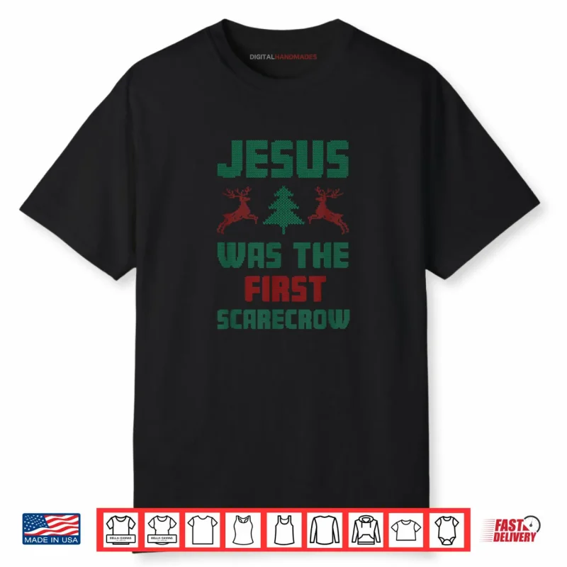 Jesus was The First Scarecrow Ugly Sweater Style Shirt