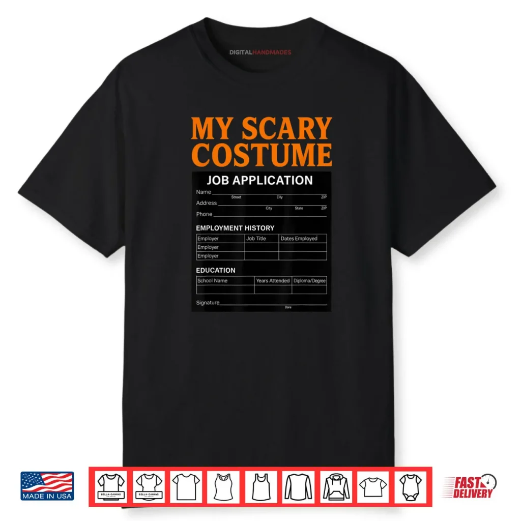 Job Application Funny Scary Halloween Costume Trick or Treat Shirt 1 Job Application Funny Scary Halloween Costume Trick or Treat Shirt