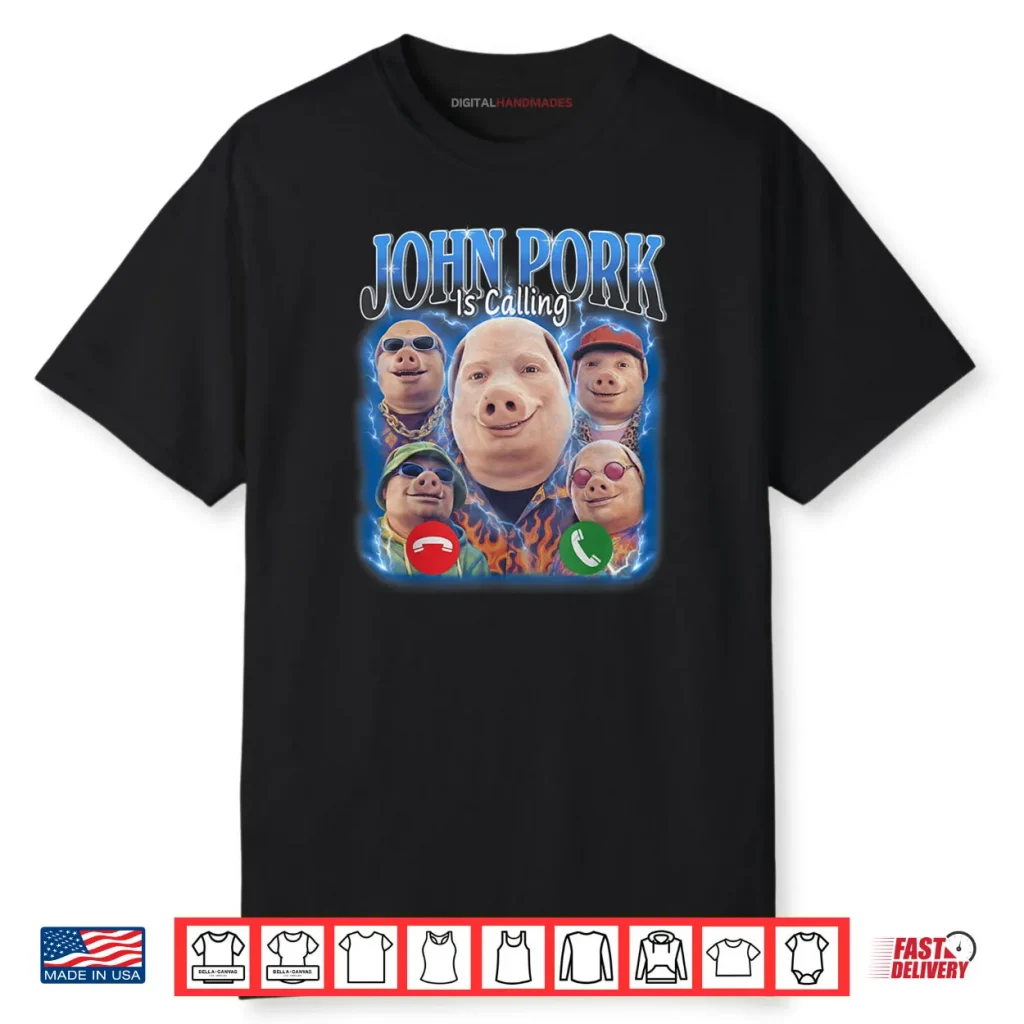 John Pork is Calling Meme Vintage John Pork Bootleg Shirt 1 John Pork is Calling Meme Vintage John Pork Bootleg Shirt
