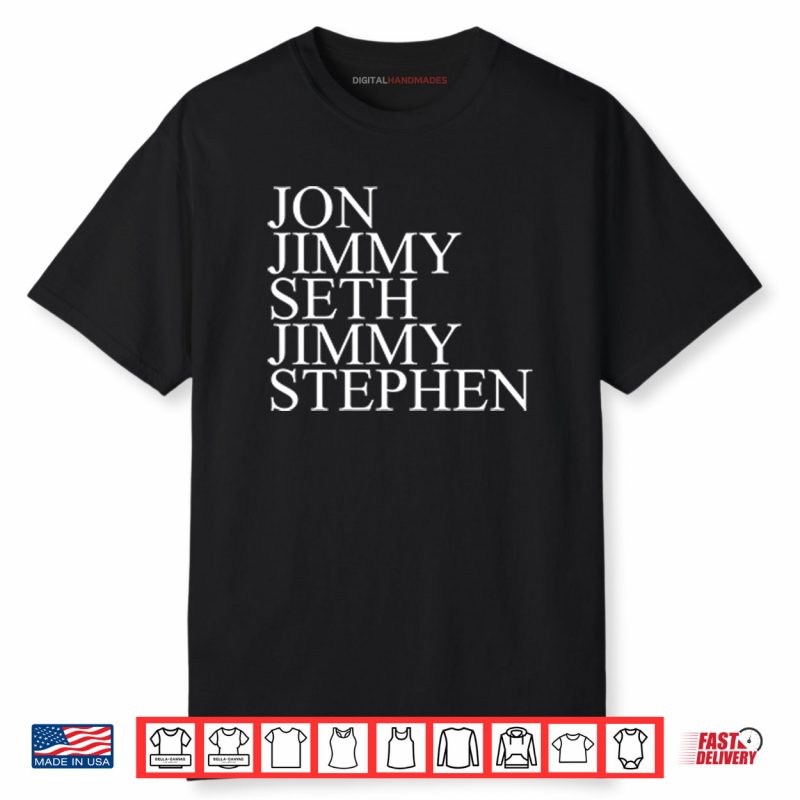Jon Jimmy Seth Jimmy Stephen Shirt