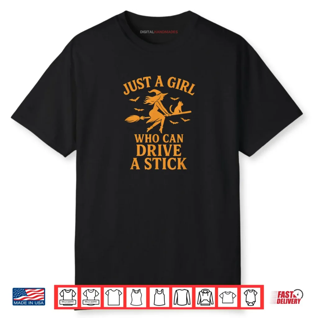 Just a Girl Who Can Drive A Stick Funny Halloween Shirt