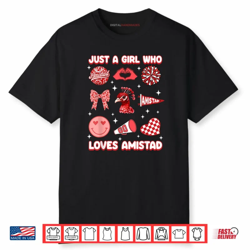 Just A Girl Who Loves Amistad House of Friendship Shirt