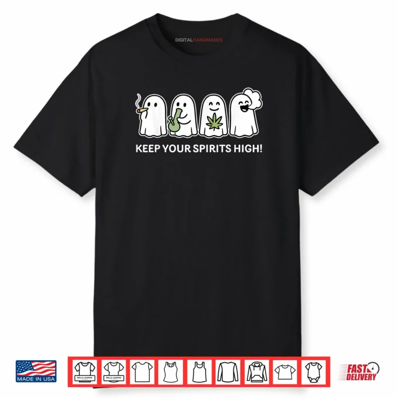Keep Your Spirits High Ghost Smoking Weed Cannabis Halloween Shirt