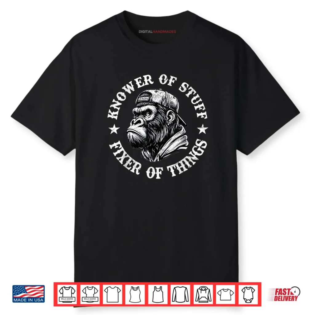 Knower of Stuff Fixer of Things Funny Monkey Shirt