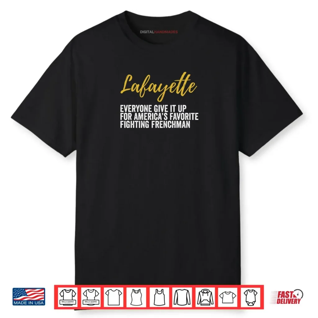 Lafayette Hamilton America’s Favorite Frenchman Shirt