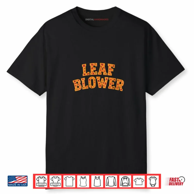 Leaf Blower Costume Fall Halloween Gardening Cleanup Shirt
