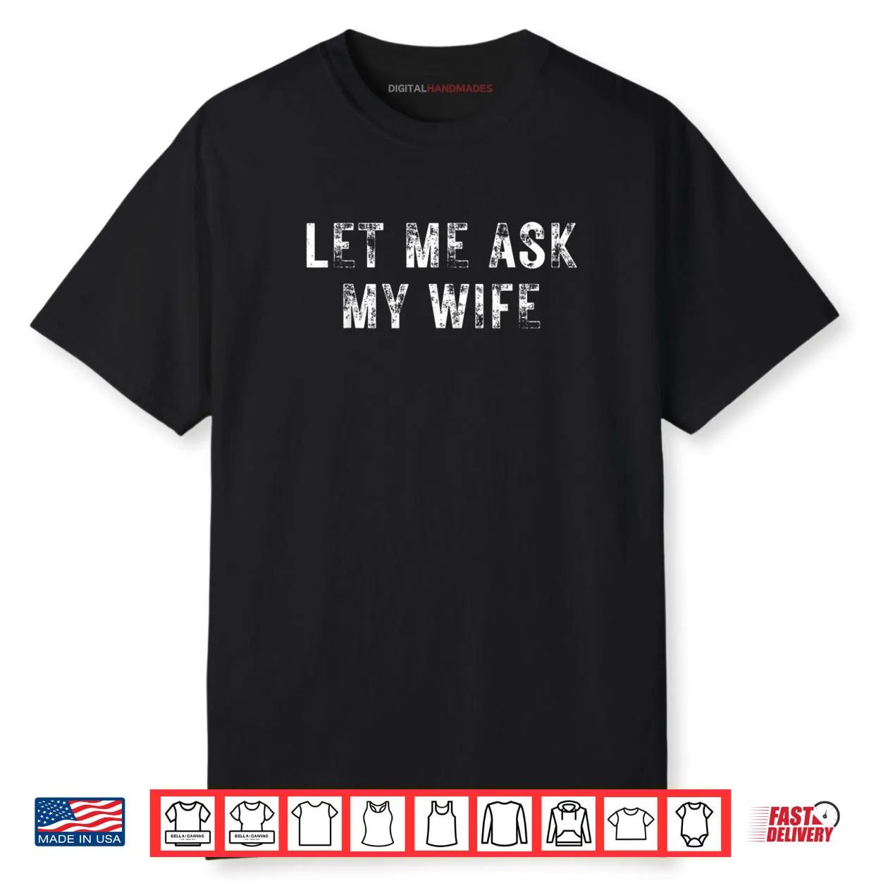 Let Me Ask My Wife She Said No Funny Saying Vintage Shirt