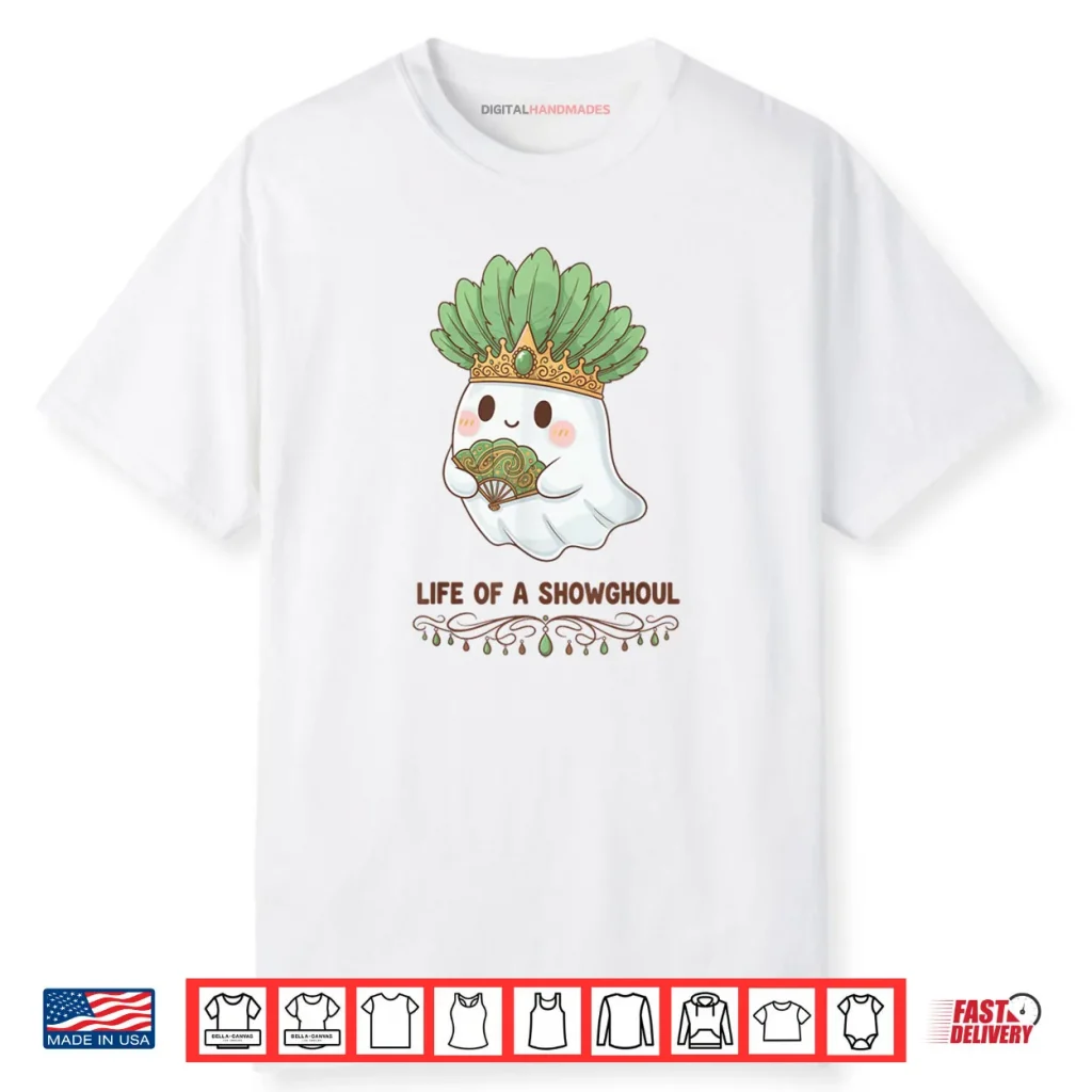Life of a Showghoul Cute Kawaii Ghost Showgirl Shirt 1 Life of a Showghoul Cute Kawaii Ghost Showgirl Shirt