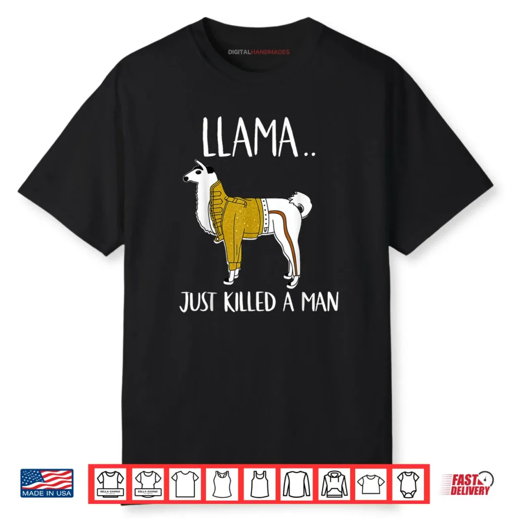 Llama Just Killed A Man Funny Llama Shirt 1 Llama Just Killed A Man Funny Llama Shirt