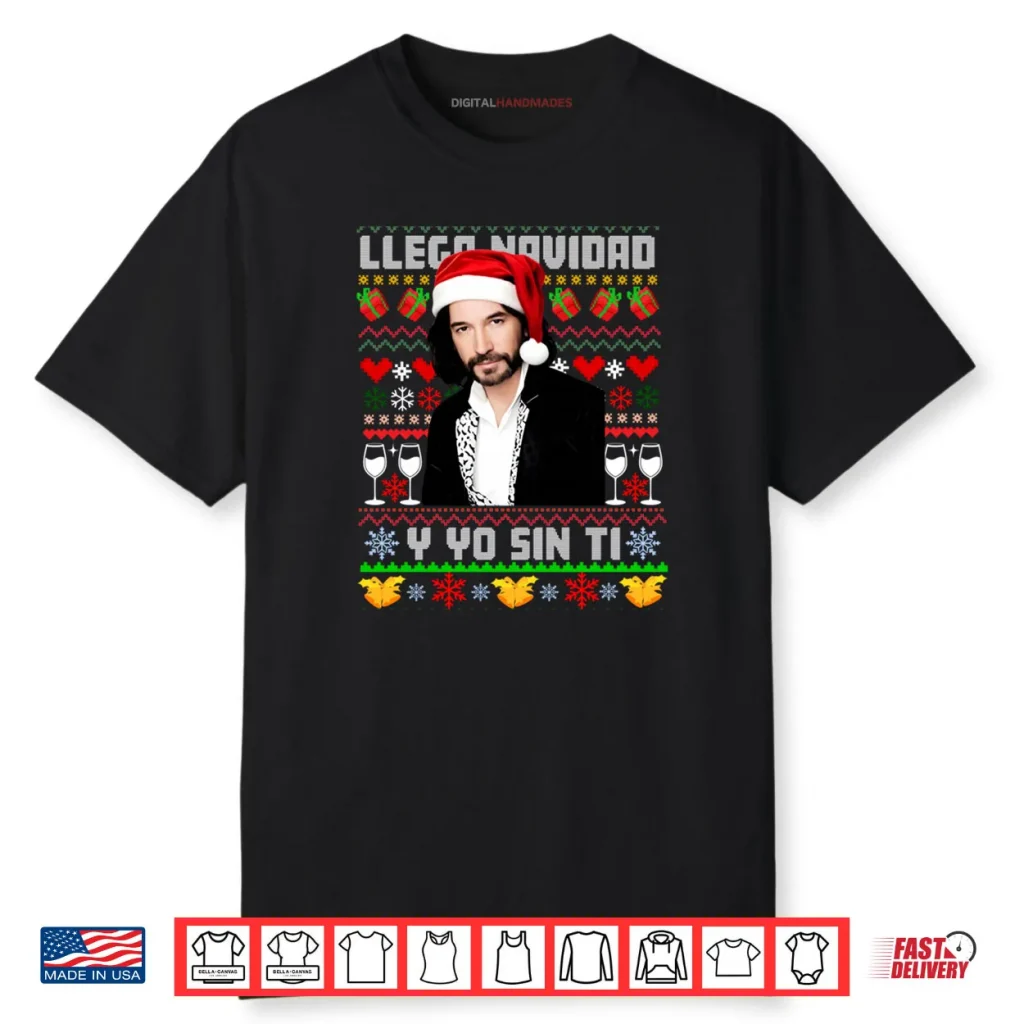 Llega Navidad y yo sin ti playera Shirt 1 Llega Navidad y yo sin ti playera Shirt