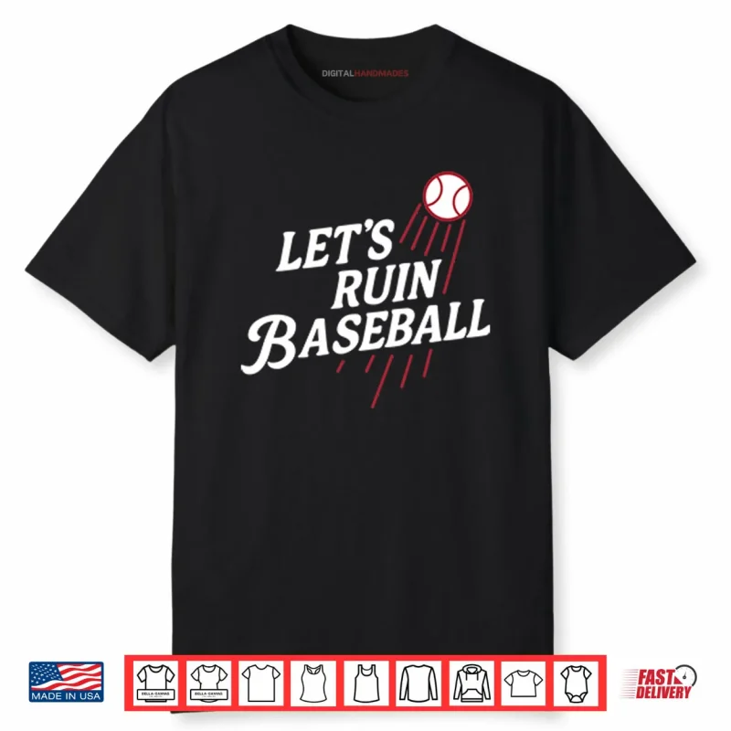 Los Angeles Dodgers Let’s Ruin Baseball Shirt