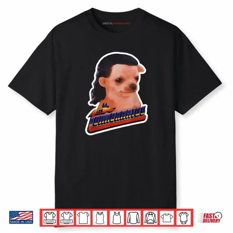 Los Temerarios Dog Meme Shirt