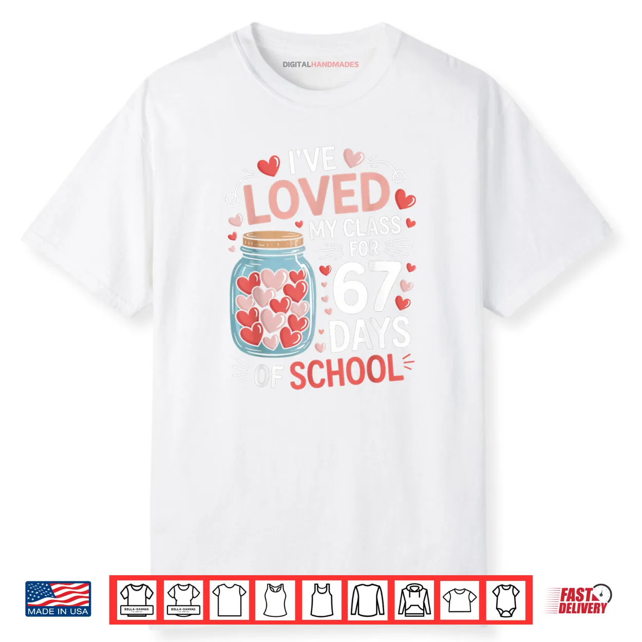 Loved My Class for 67 Days of School Valentine’s Day Teacher Shirt
