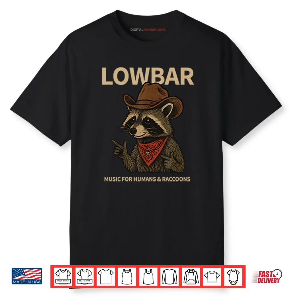 Lowbar Music For Humans And Raccoons Shirt 1 Lowbar Music For Humans And Raccoons Shirt