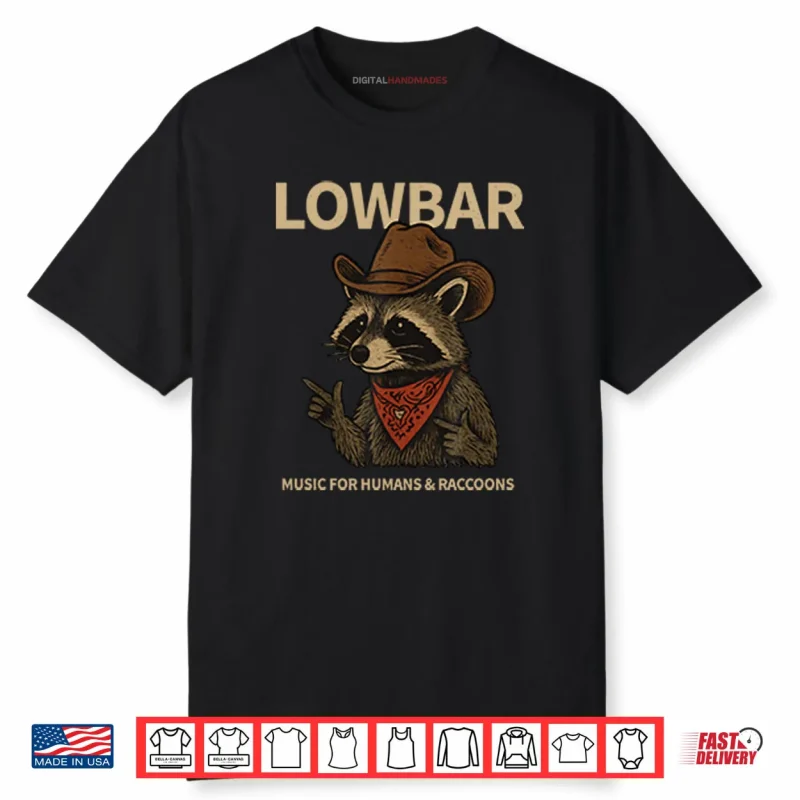 Lowbar Music For Humans And Raccoons Shirt