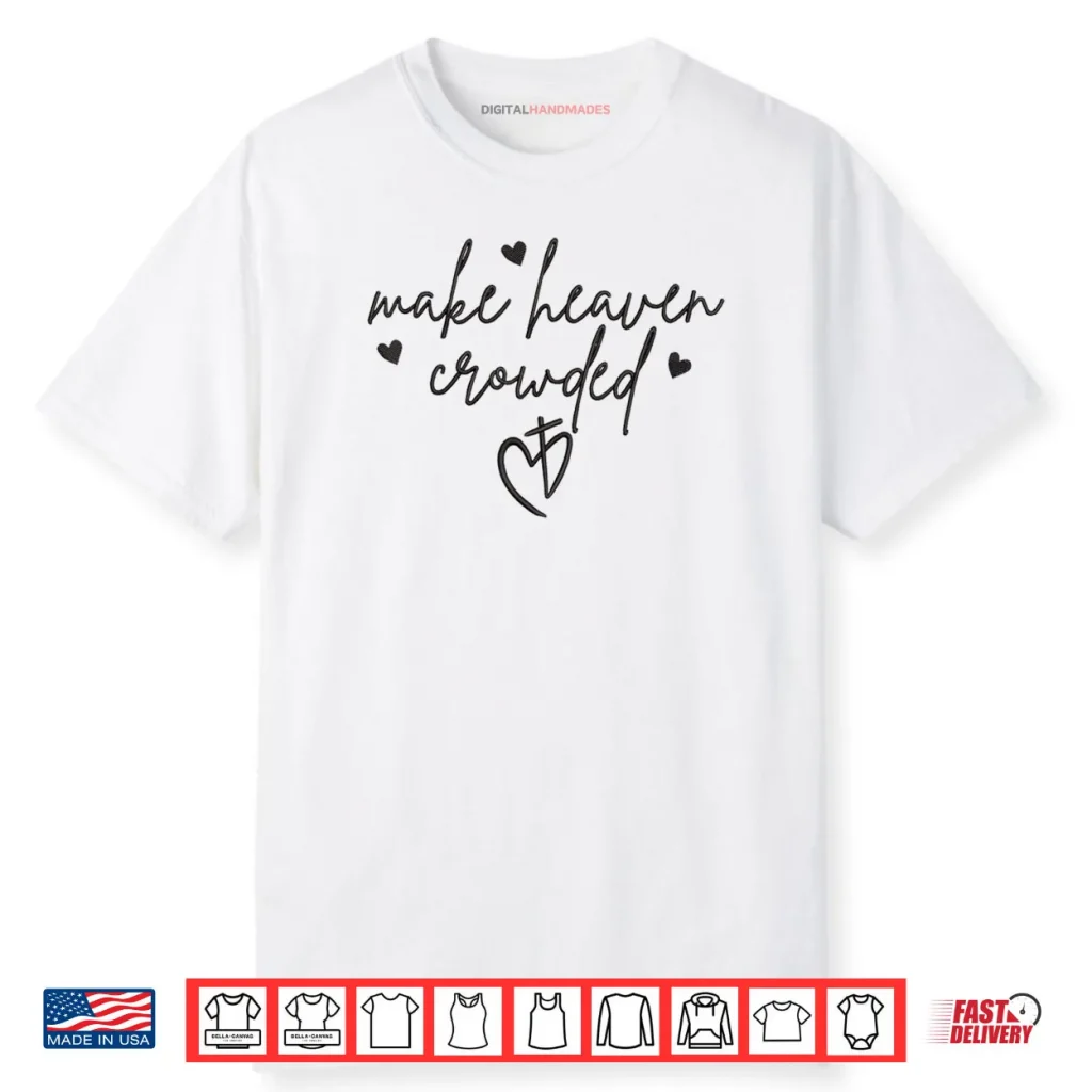 Make Heaven Crowded Cross Minimalist Christian Religious Shirt 1 Make Heaven Crowded Cross Minimalist Christian Religious Shirt