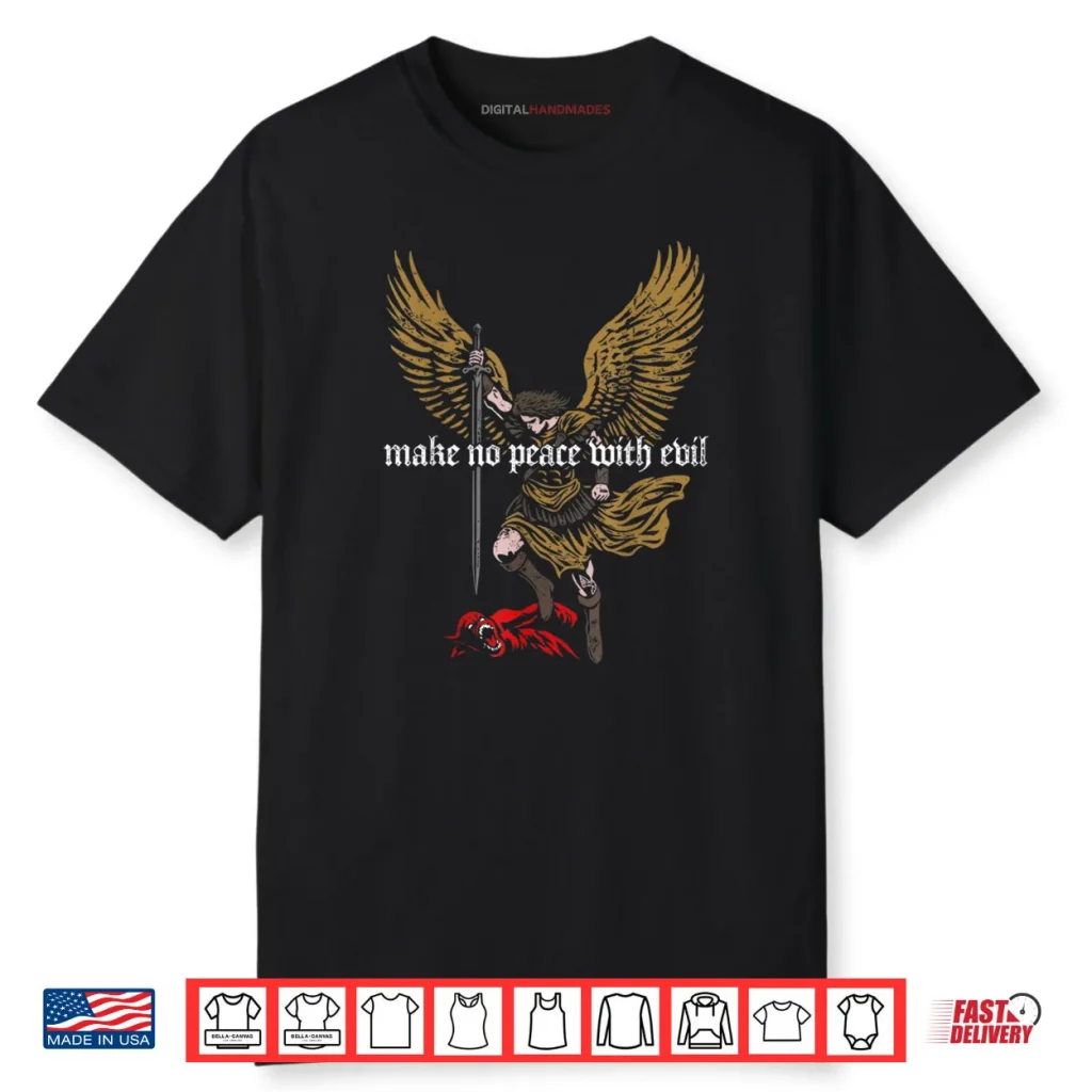Make No Peace with Evil Archangel Michael Shirt