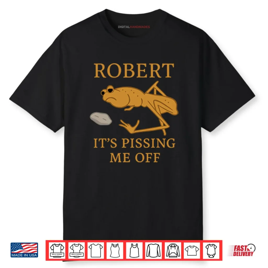 Marcus The Worm Robert It’s Pissing Me Off Shirt 1 Marcus The Worm Robert It’s Pissing Me Off Shirt