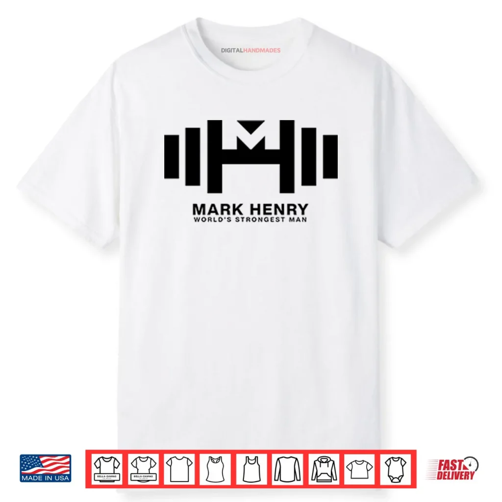 Mark Henry World’s Strongest Man Shirt 1 Mark Henry World’s Strongest Man Shirt