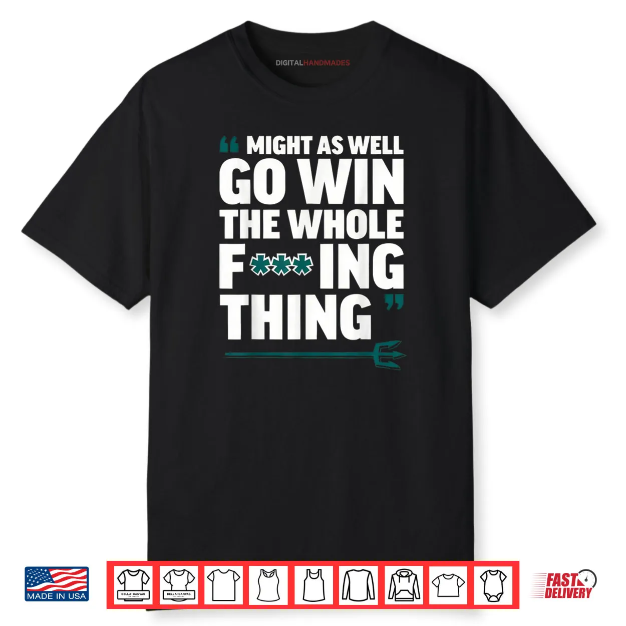 Might As Well Go Win The Whole Fucking Thing Shirt