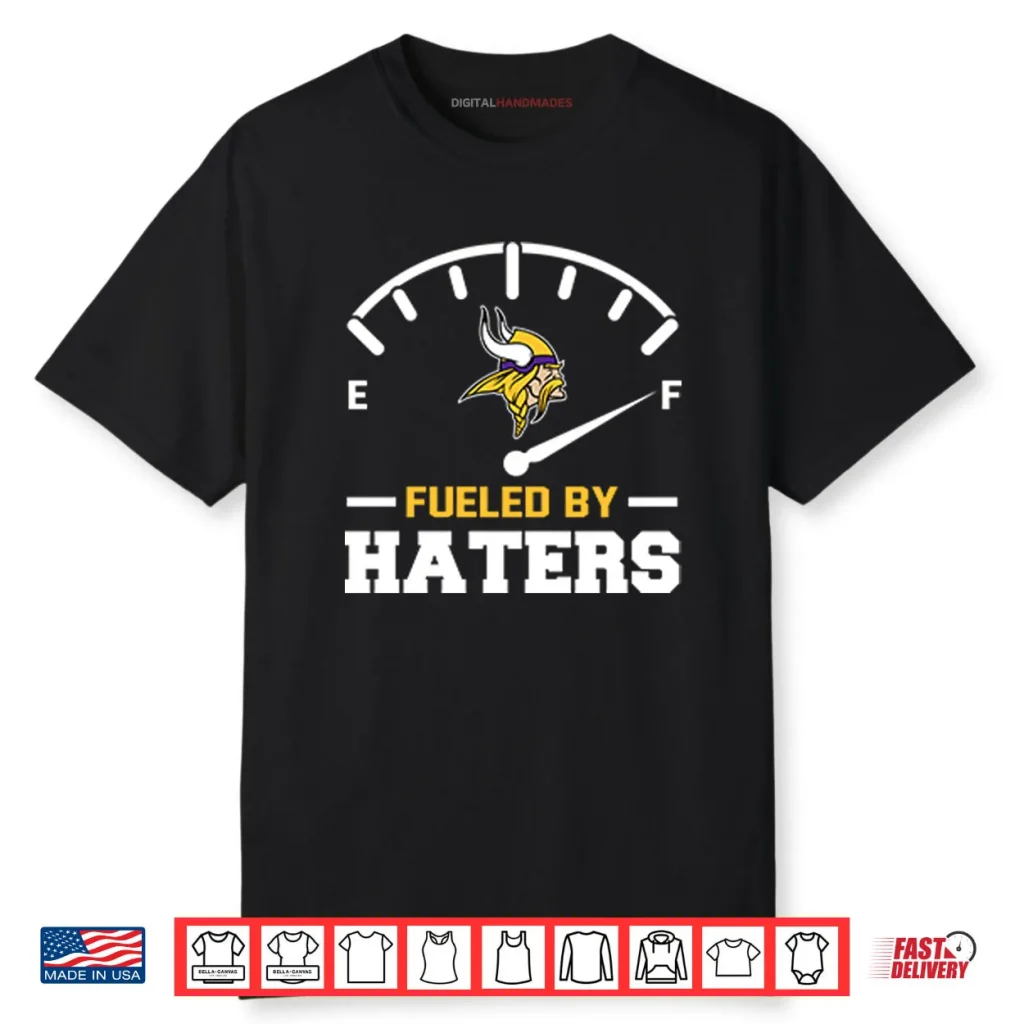 Minnesota Vikings Fueled By Haters Shirt 1 Minnesota Vikings Fueled By Haters Shirt