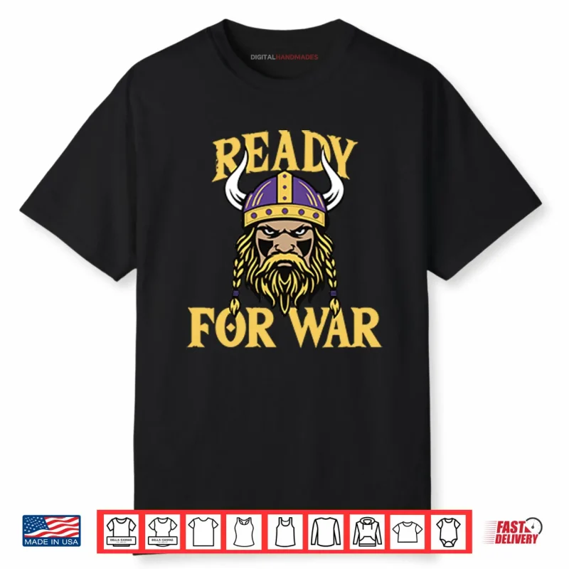 Minnesota Vikings Ready For War Shirt