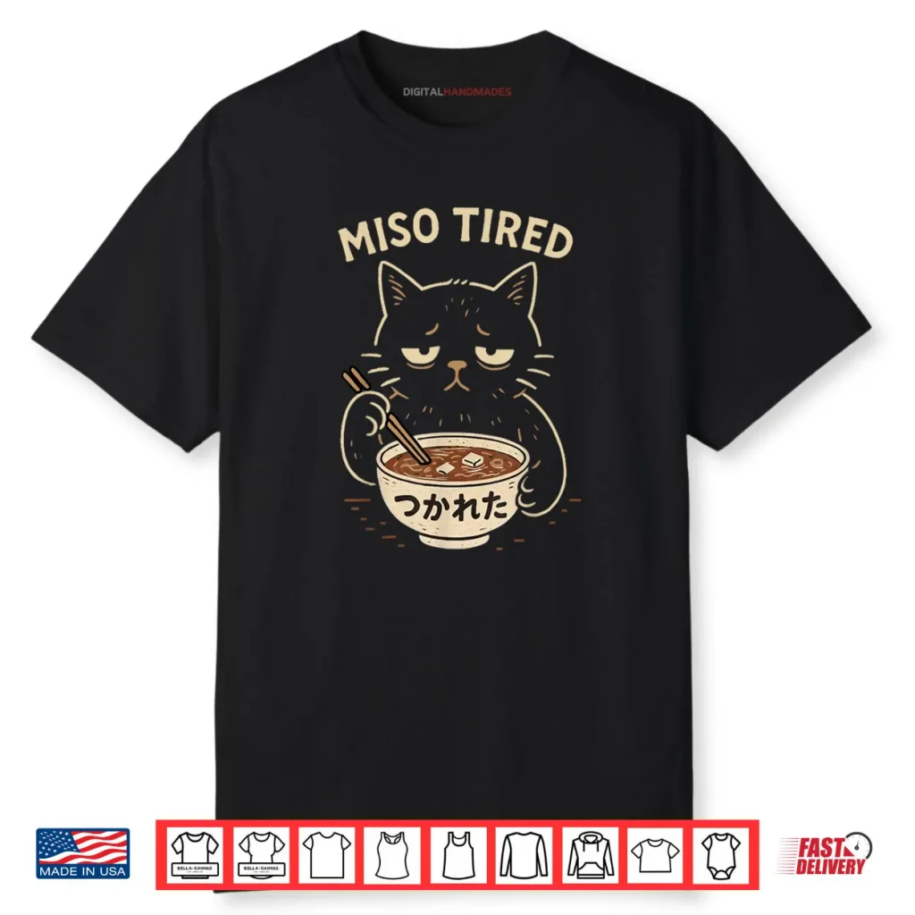Miso Tired Cat Japanese Pun Ramen Humor Shirt 1 Miso Tired Cat Japanese Pun Ramen Humor Shirt