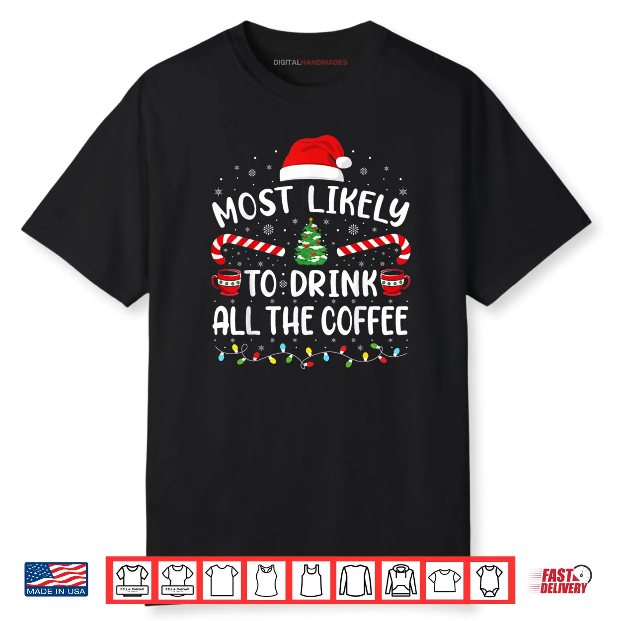 Most Likely to Drink All Santa’s Coffee Family Matching Xmas Shirt