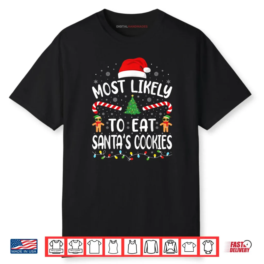 Most Likely to Eat Santa’s Cookies Family Matching Xmas Shirt 1 Most Likely to Eat Santa’s Cookies Family Matching Xmas Shirt