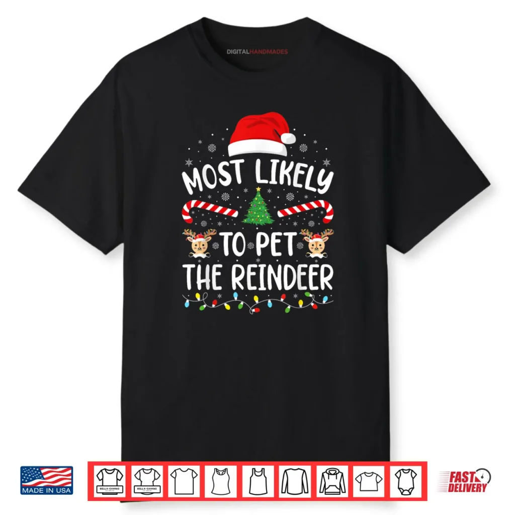 Most Likely to Pet The Reindeer Family Matching Xmas Tree Shirt 1 Most Likely to Pet The Reindeer Family Matching Xmas Tree Shirt