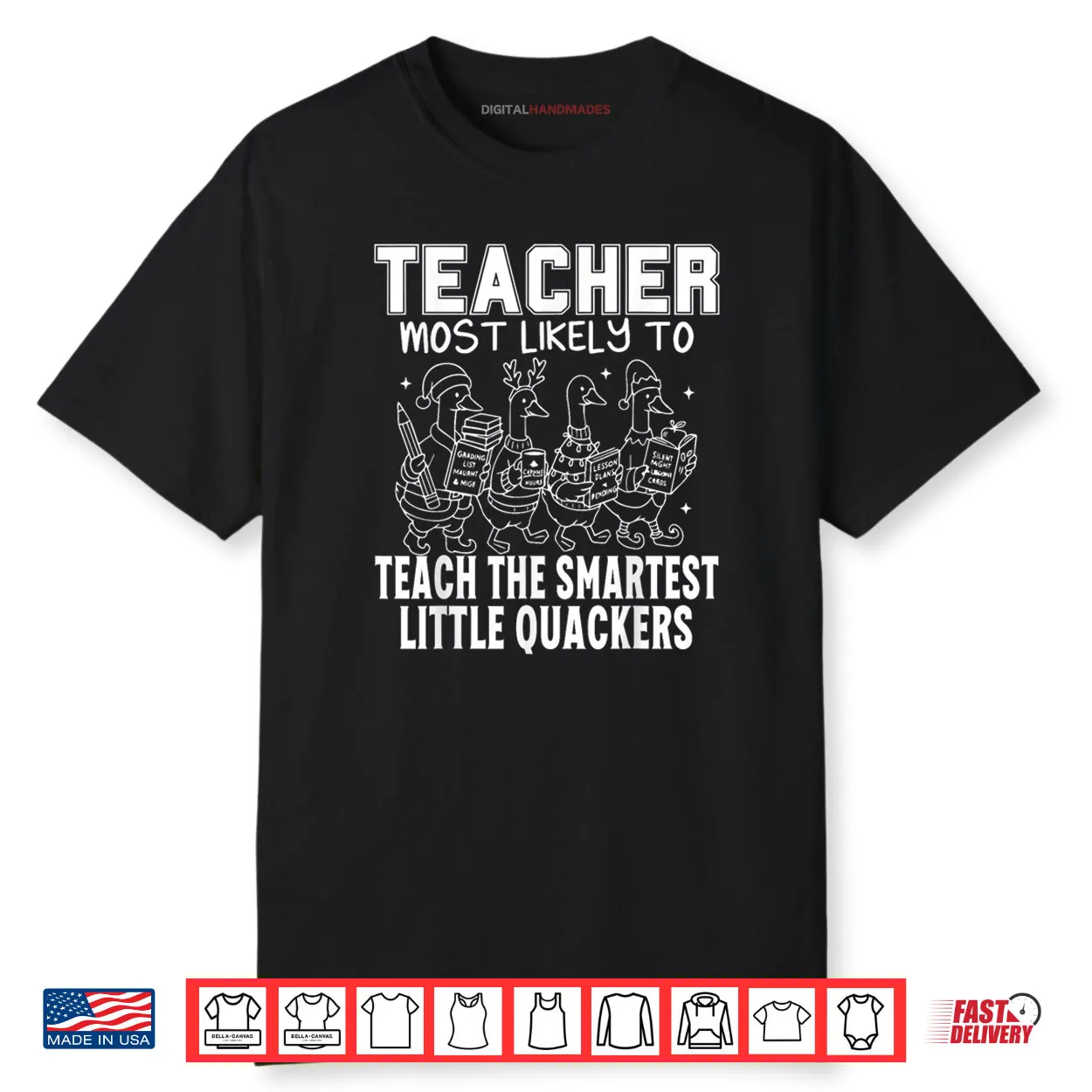Most Likely to Teach The Smartest Little Quackers Teacher Shirt