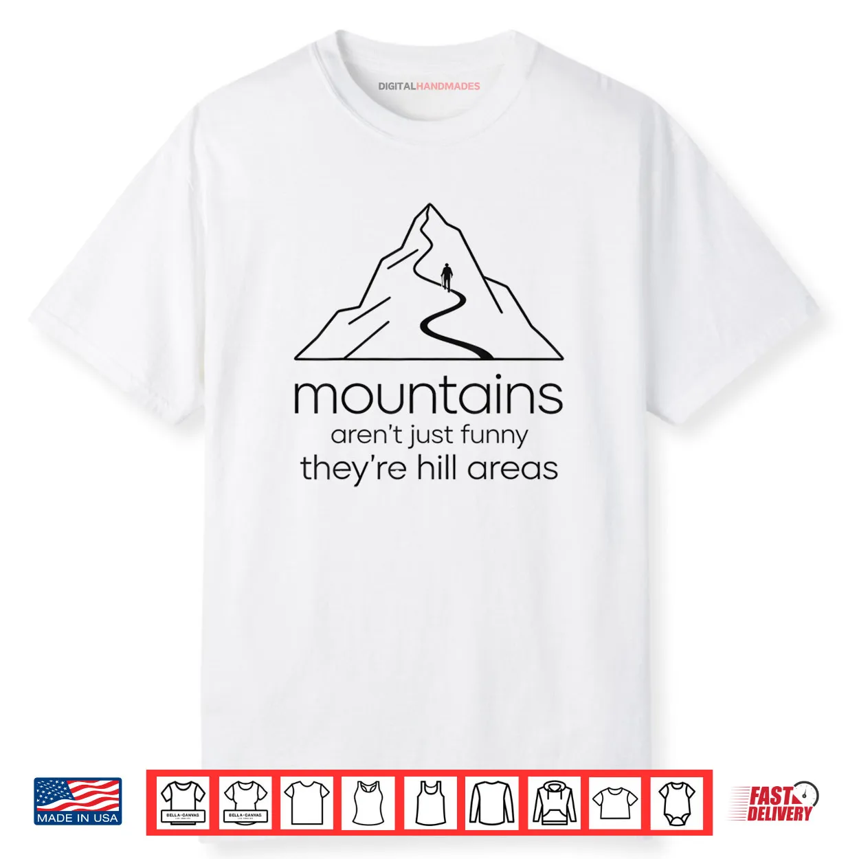 Mountains aren’t Funny They’re Hill Areas Funny Hiking Pun Shirt
